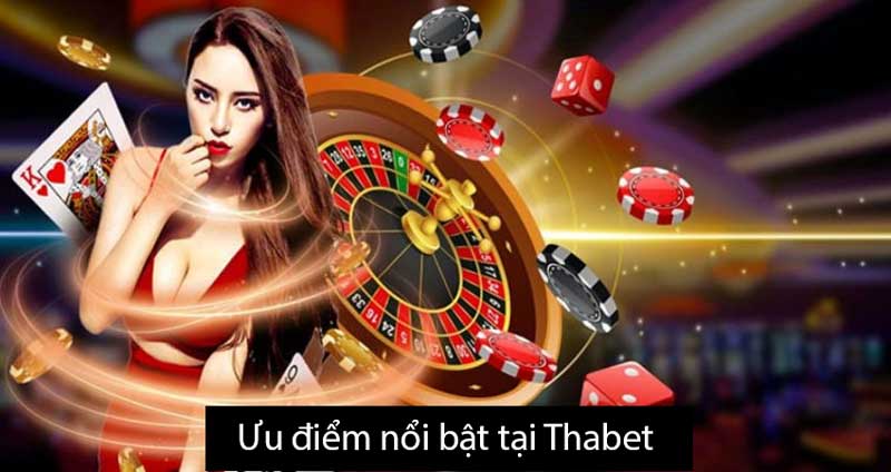 Ưu điểm nổi bật tại nhà cái uy tín Thabet